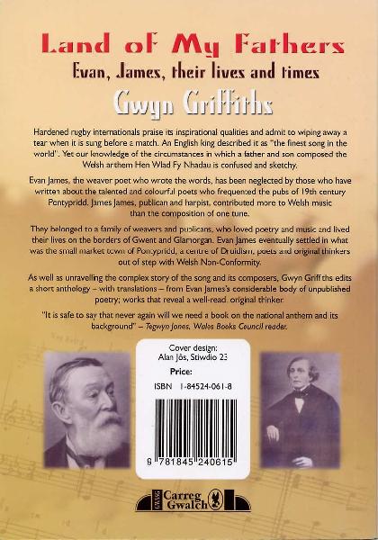 Gwyn Griffiths - <i>Land of my Fathers. Ewan ; James ; their lives and times</i>. Llanrwst ; éd. Gwasg Carreg Gwalch ; 2006. 4e de couverture.