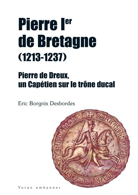 Pierre Ier de Bretagne (1213-1237), un Capétien sur le trône ducal