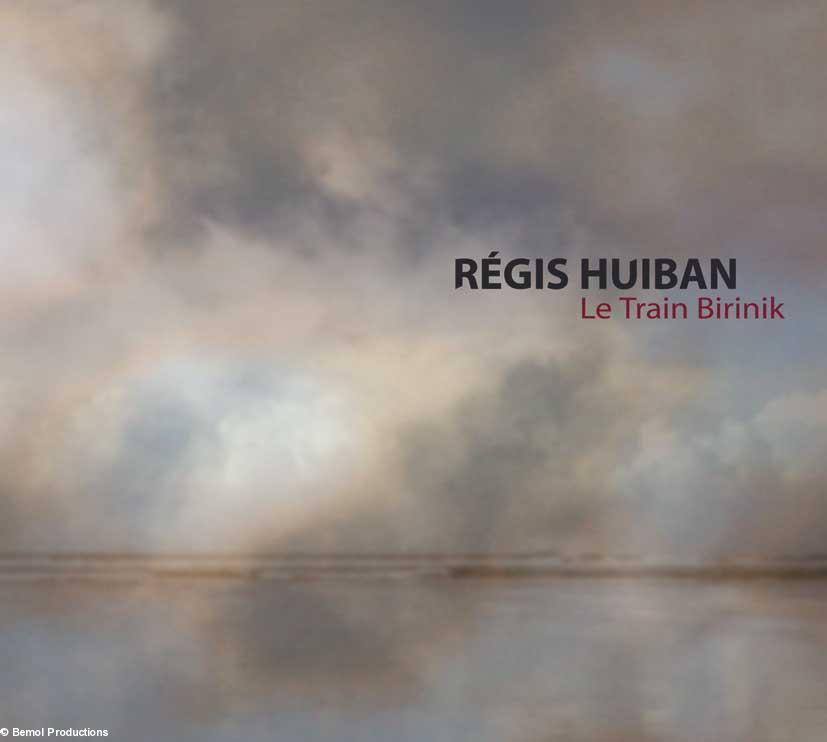 Album "Le Train Birinik" de Régis Huiban