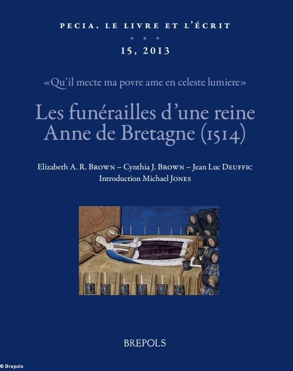 La couverture de <i>Les funérailles d'une reine. Anne de Bretagne (1514)</i>, éditions Brepols, collection <i>Pecia, Le Livre et l'écrit</i>.