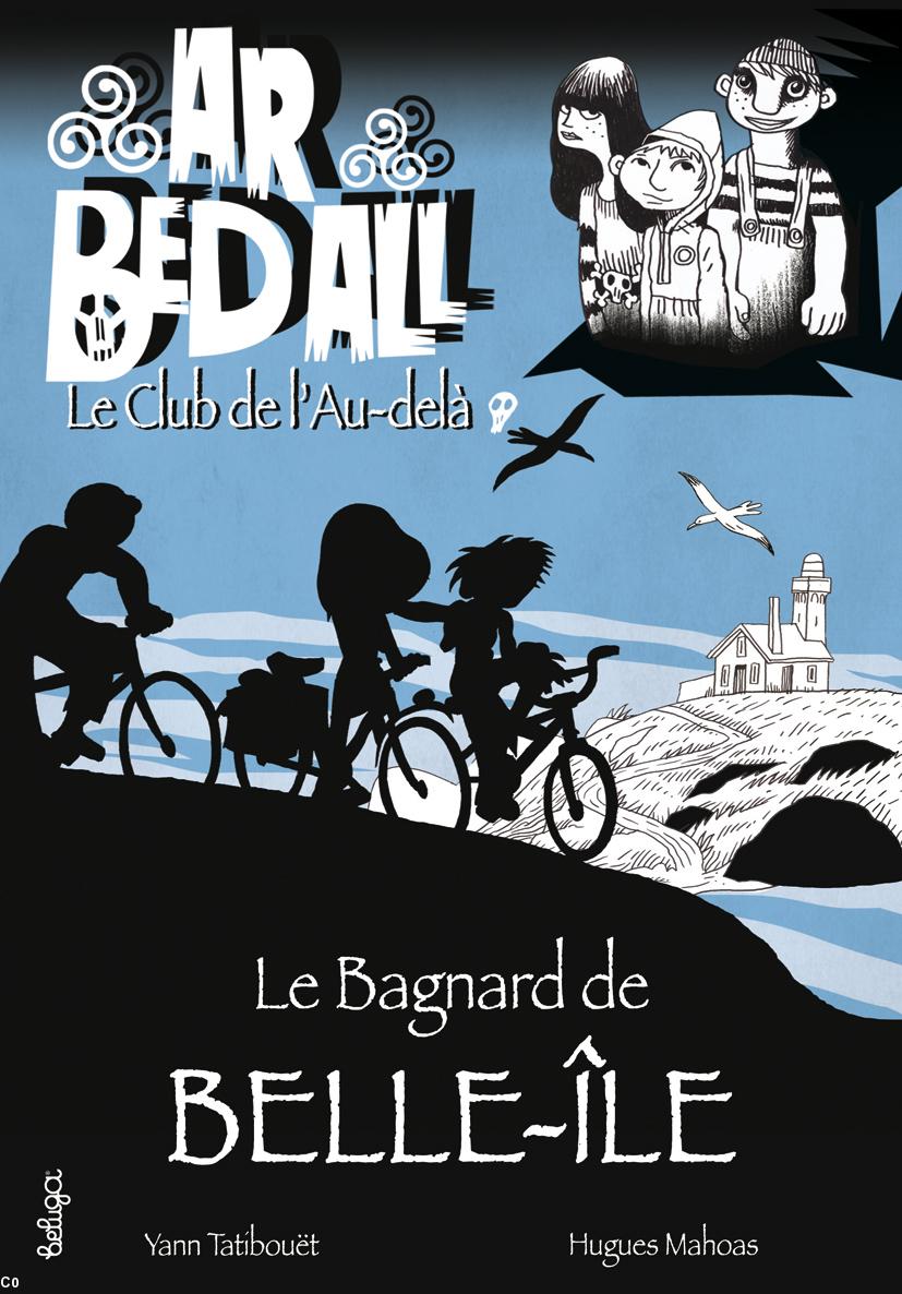 Le Bagnard de Belle-Île, Yann Tatibouët et Hugues Mahoas, éditions Beluga 2014.