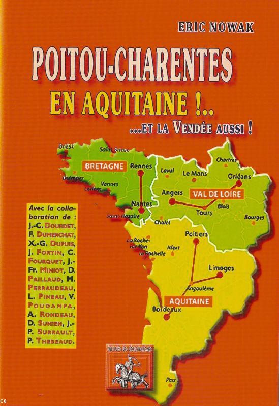 Poitou-Charentes en Aquitaine et la Vendée aussi
