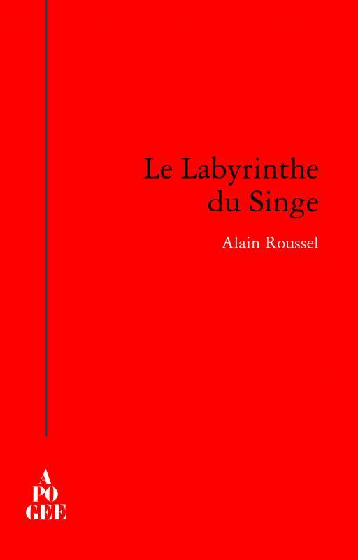 Le Labyrinthe du Singe, Alain Roussel (2015)