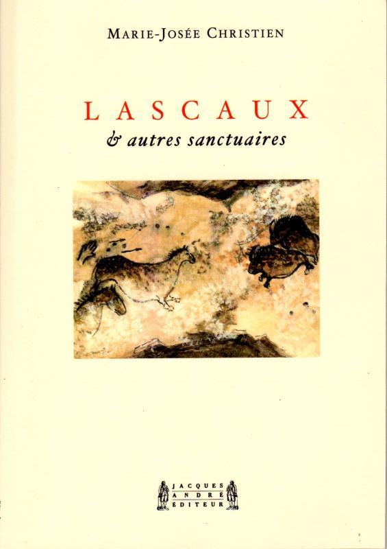 Couverture de "Lascaux & autres sanctuaires" (Jacques André Editeur)
