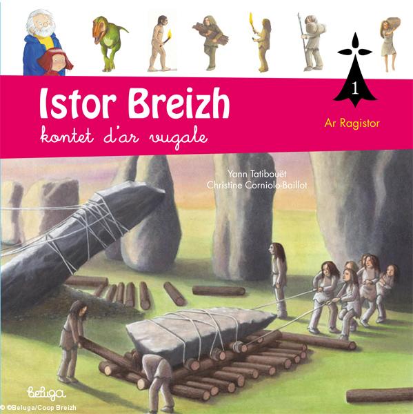 Istor Breizh kontet d'ar vugale
1 : Ar ragistor
Beluga 2015