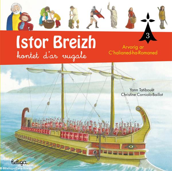 Istor Breizh kontet d'ar vugale
3 : Arvorig ar C'halianed-ha-Romaned
Beluga 2015