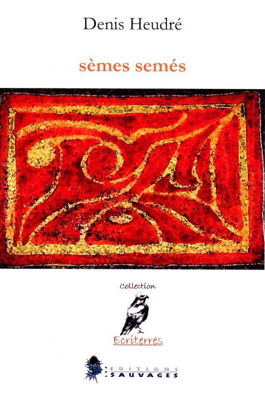 Couverture de Sèmes semés de Denis Heudré