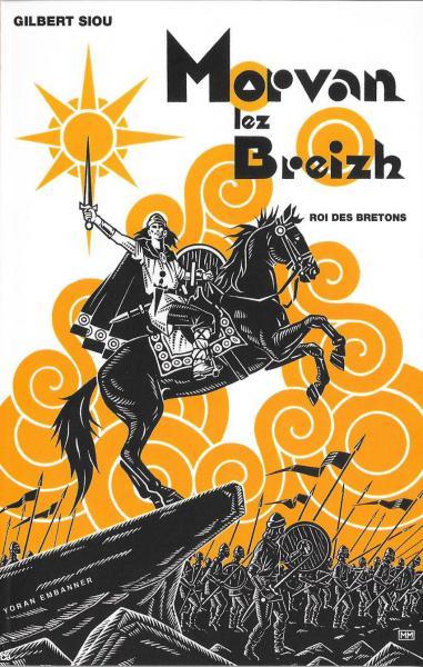 Couverture de Morvan lez Breizh, roman historique de Gilbert Siou, éd. Yoran embanner, 2016.