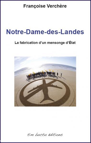 Couverture de “Notre-Dame des Landes, la fabrication d'un mensonge d'État” de Françoise Verchère, 2016.