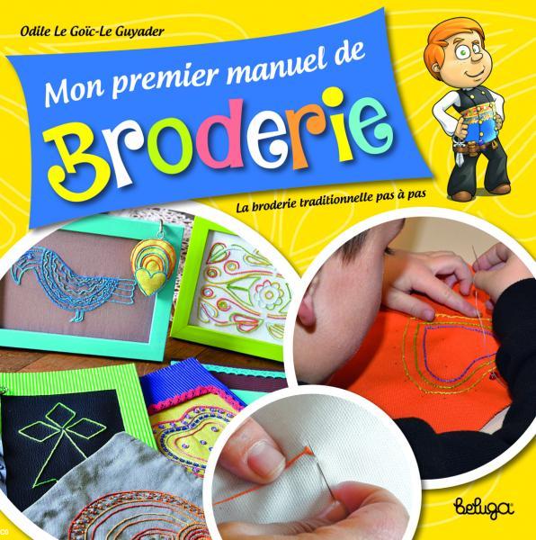 Mon premier manuel de broderie
Odile Le Goïc-Le Guyader