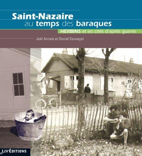 Couverture de la première édition Saint-Nazaire au temps des baraques, par Joël Anneix et Daniel Sauvaget, 2009.