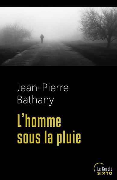 Couverture de L'Homme sous la pluie de Jean-Pierre Bathany.
