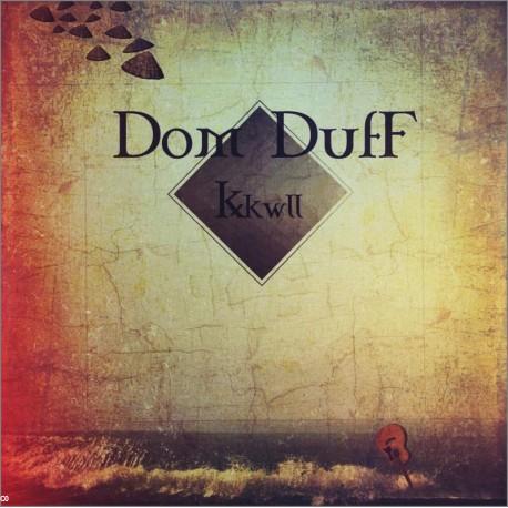 CD K'kwll
Dom Duff