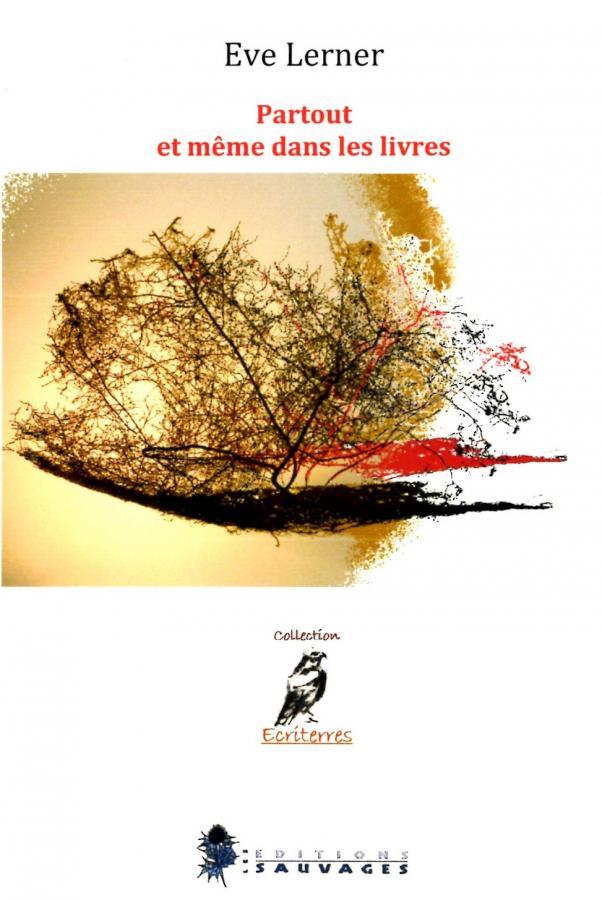 Partout et même dans les livres, Eve Lerner