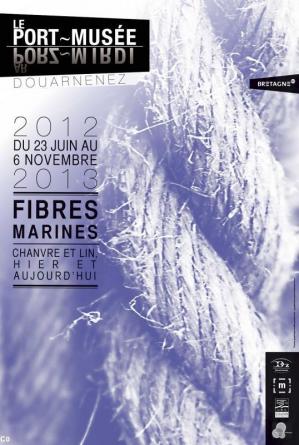 Affiche de l'exposition Fibres marines. Chanvre et lin hier et aujourd'hui à Douarnenez jusqu'au 6 novembre 2013.