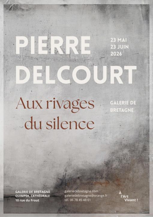 Pierre Delcourt exposition 23 mai - 23 juin 2026 à la Galerie de Bretagne à QUIMPER